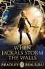 Bradley P. Beaulieu / When Jackals Storm the Walls