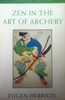 Eugen Herrigel / Zen in the Art of Archery