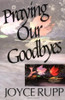 Joyce Rupp / Praying Our Goodbyes (Large Paperback)