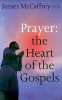 James McCaffrey / Prayer: The Heart of the Gospels (Large Paperback)
