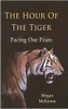 Megan McKenna / The Hour of the Tiger: Facing Our Fears (Large Paperback)