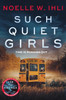 Noelle W. Ihli / Such Quiet Girls