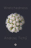Andrzej Tichý / Wretchedness