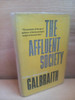 John Kenneth Galbraith - The Affluent Society - HB - SIGNED