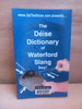 UPTHEDEISE.COM - The Déise Dictionary of Waterford Slang - PB