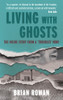Brian Rowan / Living with Ghosts (Large Paperback)