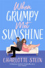Charlotte Stein / When Grumpy Met Sunshine