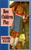 Ingeborg Haller / How Children Play