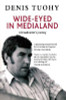 Denis Tuohy / Wide-Eyed in Medialand (Large Paperback)