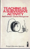 Neil Postman / Teaching as a Subversive Activity (Vintage Paperback)