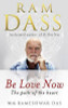 Ram Dass / Be Love Now (Large Paperback)