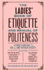 Florence Hartley / The Ladies' Book of Etiquette and Manual of Politeness