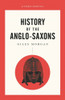 Giles Morgan / A Pocket Essentials Short History of the Anglo-Saxons