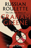 Richard Greene / Russian Roulette - The Life and Times of Graham Greene (Large Paperback)
