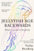 Nicklas Brendborg / Jellyfish Age Backwards