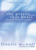 Francis S. MacNutt / The Prayer That Heals