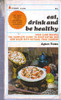 Agnes Toms / Eat, Drink and be Healthy (Vintage Paperback)