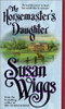 Susan Wiggs / The Horsemaster's Daughter