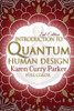 Karen Curry Parker / Introduction to Quantum Human Design