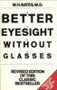 William H. Bates / Better Eyesight Without Glasses