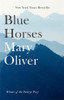 Mary Oliver / Blue Horses