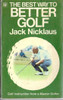 Jack Nicklaus / The Best Way to Better Golf (Vintage Paperback)