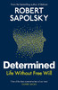 Robert M. Sapolsky / Determined - Life Without Free Will (Large Paperback)
