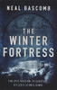 Neal Bascomb / The Winter Fortress
