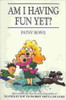 Patsy Rowe / Am I Having Fun Yet?