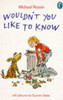Michael Rosen / Wouldn't You Like to Know