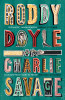 Roddy Doyle / Charlie Savage