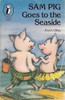Alison Uttley / Sam Pig Goes to the Seaside