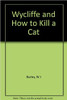 W.J Burley / Wycliffe and How to Kill a Cat