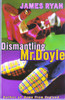 James Ryan / Dismantling Mr. Doyle