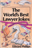 Edward Phillips / The World's Best Lawyer Jokes
