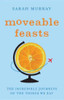 Sarah Murray / Moveable Feasts (Large Paperback)