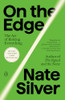 Nate Silver / On the Edge (Large Paperback)