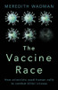 Meredith Wadman / The Vaccine Race (Large Paperback)