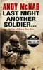 Andy McNab / Last Night Another Soldier