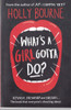 Holly Bourke / What's a Girl gotta do?