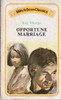 Mills & Boon / Mills & Boon Classics / Opportune Marriage (Vintage)