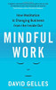 David Gelles / Mindful Work (Large Paperback)