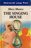 Mary Munro / The Singing House (Large Print) (Hardback)