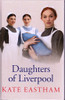 Kate Eastham / Daugheters of Liverpool (Large Print) (Hardback)