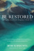 Bob Schuchts / Be Restored (Large Paperback)