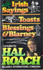 Hal Roach / Irish Sayings, Toasts, Blessings & Blarney (Vintage Paperback)