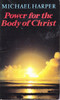 Michael Harper / Power for the Body of Christ (Vintage Paperback)