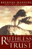 Brennan Manning / Ruthless Trust (Large Paperback)