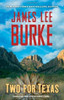 James Lee Burke / Two for Texas (Large Paperback)