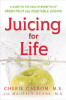 Cherie Calbom / Juicing for Life (Large Paperback)